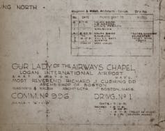 Blueprints for the original Our Lady of the Airways Chapel. This chapel was moved in 1965 to its current location to allow for airport expansion. (Archives, Archdiocese of Boston, CC BY-NC-ND)