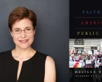 “Faith in American Public Life” and author Melissa Rogers